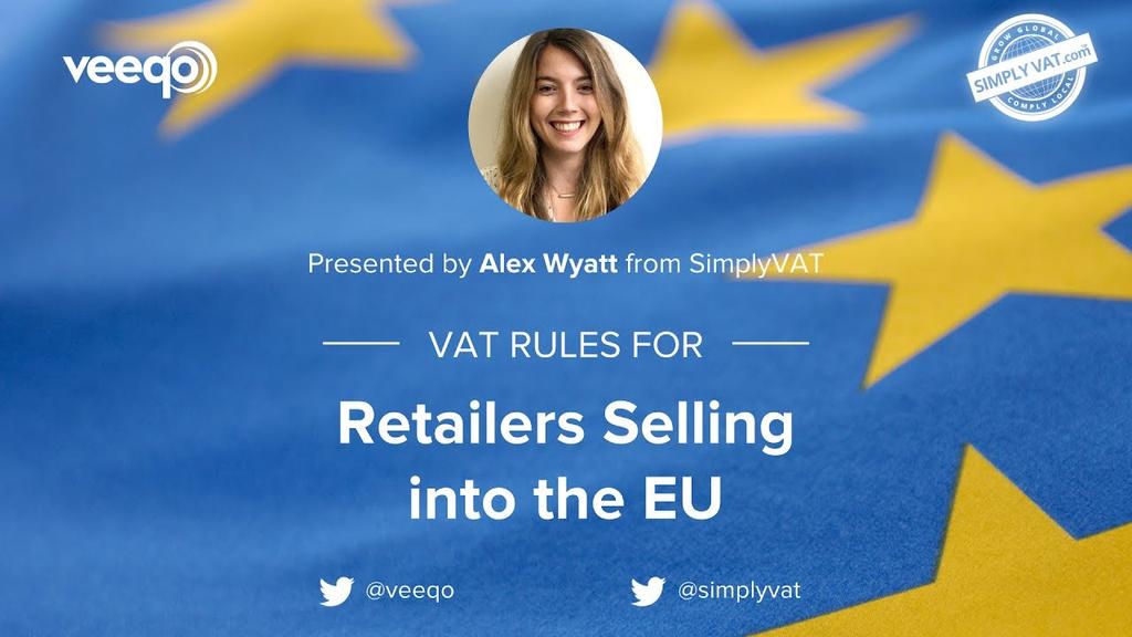 VAT Rules for Ecommerce Retailers Selling into the EU