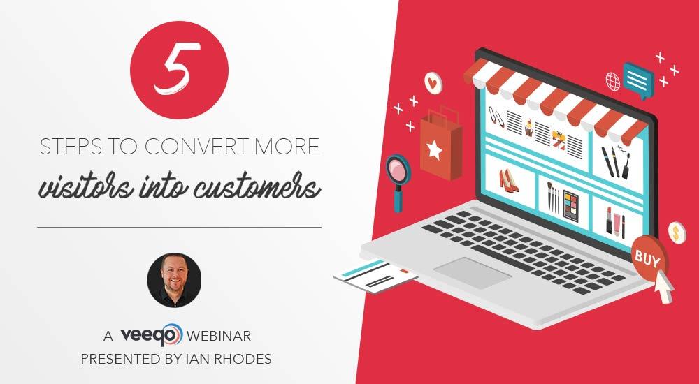 Thumbnail image for Upcoming Webinar With Ian Rhodes:  5 Steps To Convert More Visitors Into Customers