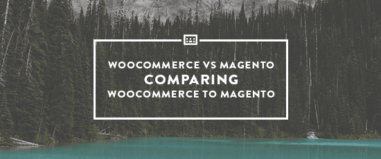 Thumbnail image for WooCommerce Vs Magento: Comparing WooCommerce and Magento